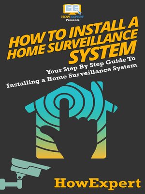 cover image of How to Install a Home Surveillance System